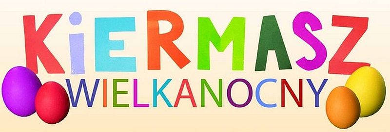 KIERMASZ WIELKANOCNY
